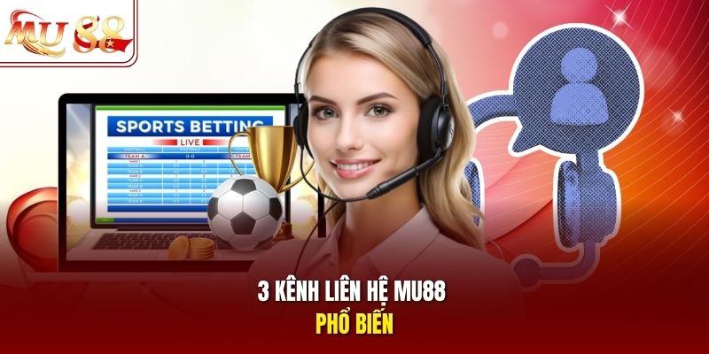 3-kenh-lien-he-mu88-pho-bien 3 kênh liên hệ mu88 phổ biến