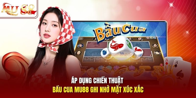 ap-dung-chien-thuat-bau-cua-mu88-ghi-nho-mat-xuc-xac Áp dụng chiến thuật bầu cua mu88 ghi nhớ mặt xúc xắc
