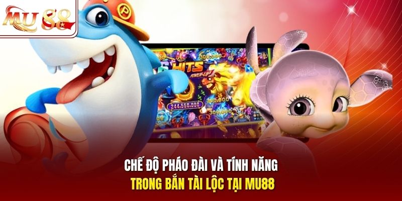 Chế độ pháo đài và tính năng trong bắn tài lộc tại mu88