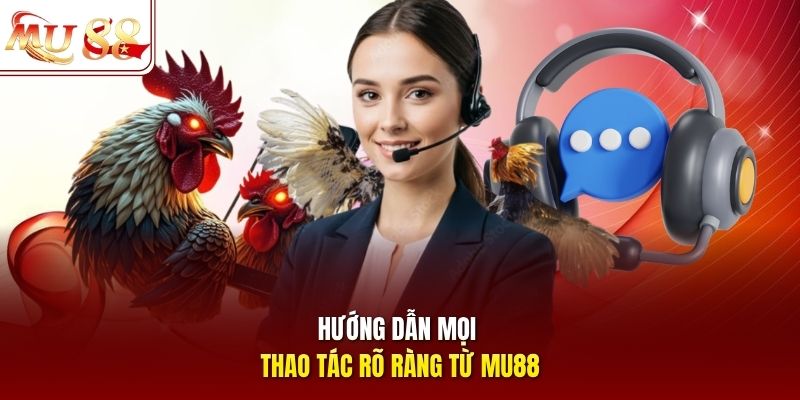 huong-dan-moi-thao-tac-ro-rang-tu-mu88 Hướng dẫn mọi thao tác rõ ràng từ mu88