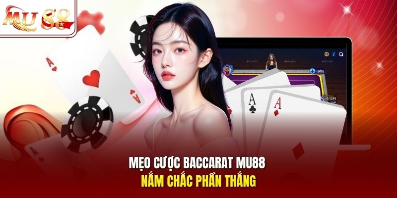 Mẹo cược baccarat mu88 nắm chắc phần thắng