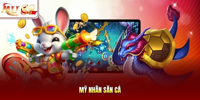 Mỹ nhân săn cá