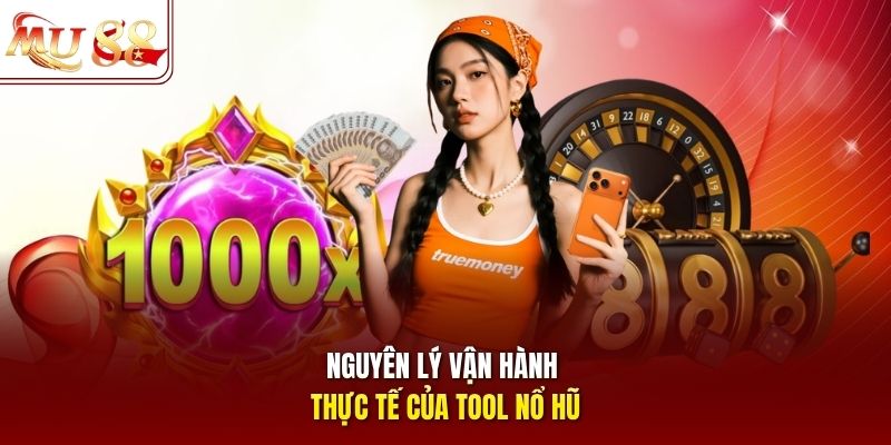 nguyen-ly-van-hanh-thuc-te-cua-tool-no-hu Nguyên lý vận hành thực tế của tool nổ hũ