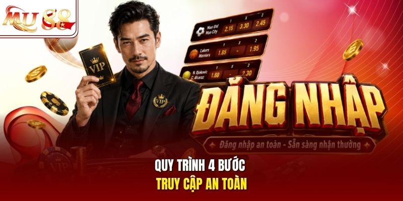 Quy trình 4 bước truy cập an toàn