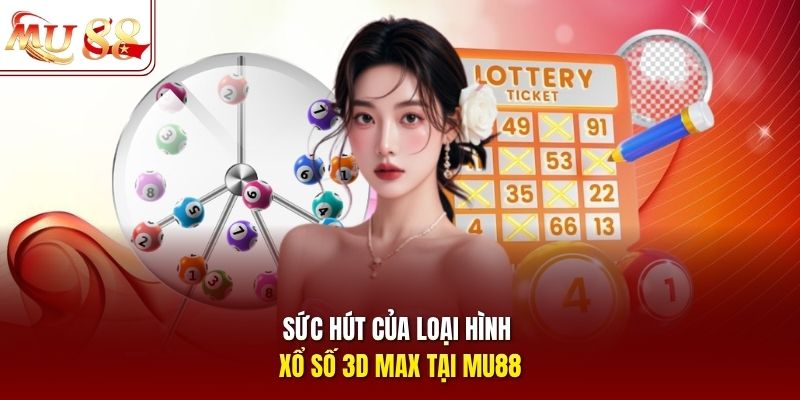 suc-hut-cua-loai-hinh-xo-so-3d-max-tai-mu88 Sức hút của loại hình xổ số 3D Max tại mu88
